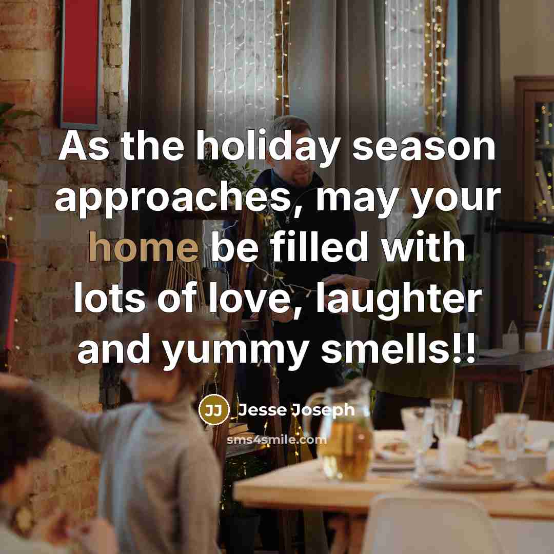 “As the holiday season approaches, may your home be filled…” quote by Jesse Joseph
