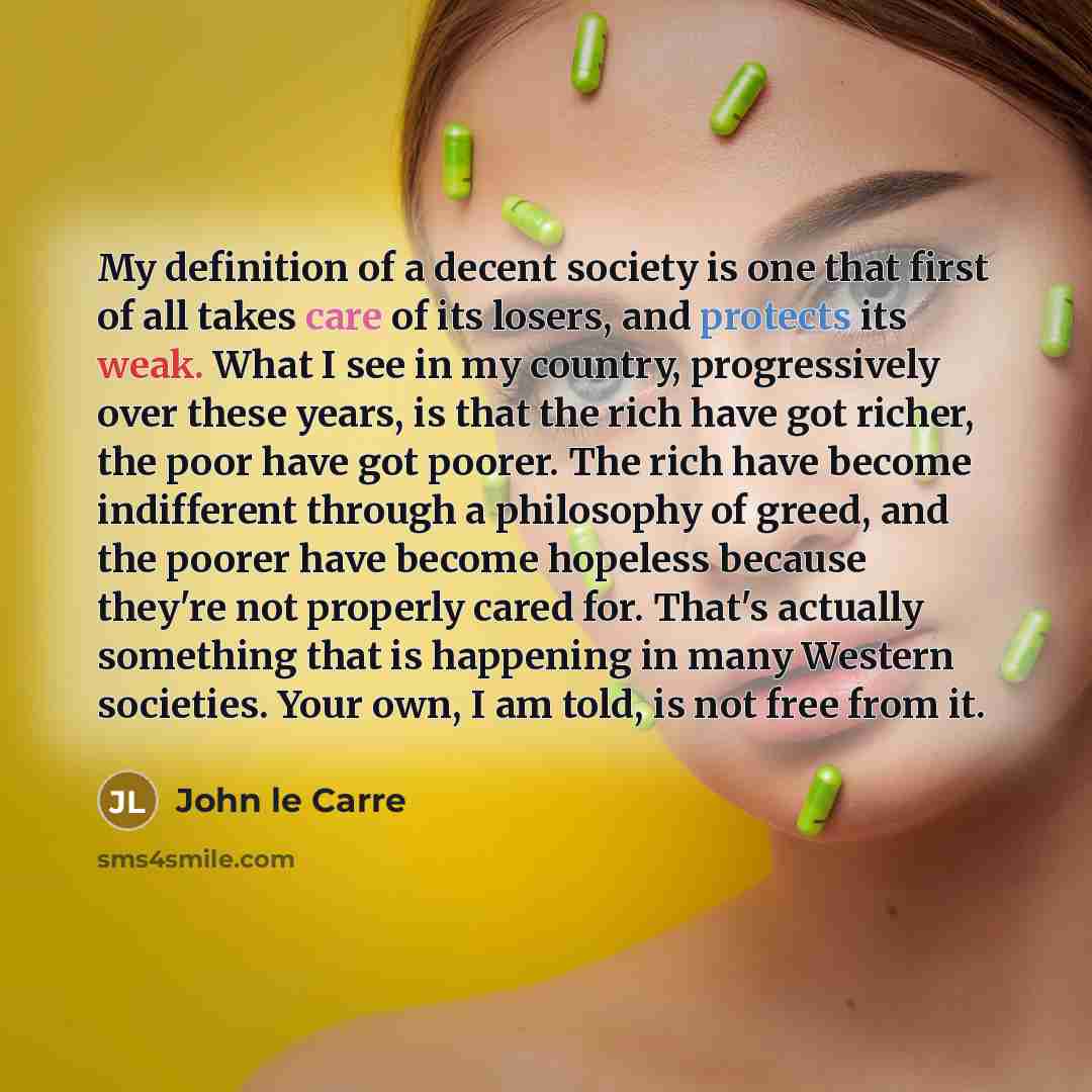 “My definition of a decent society is one that first…” quote by John le Carre