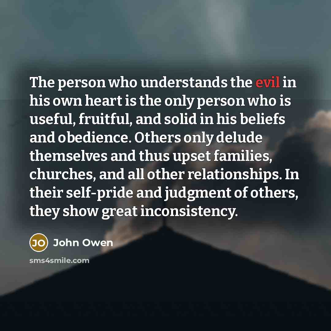 “The person who understands the evil in his own heart…” quote by John Owen
