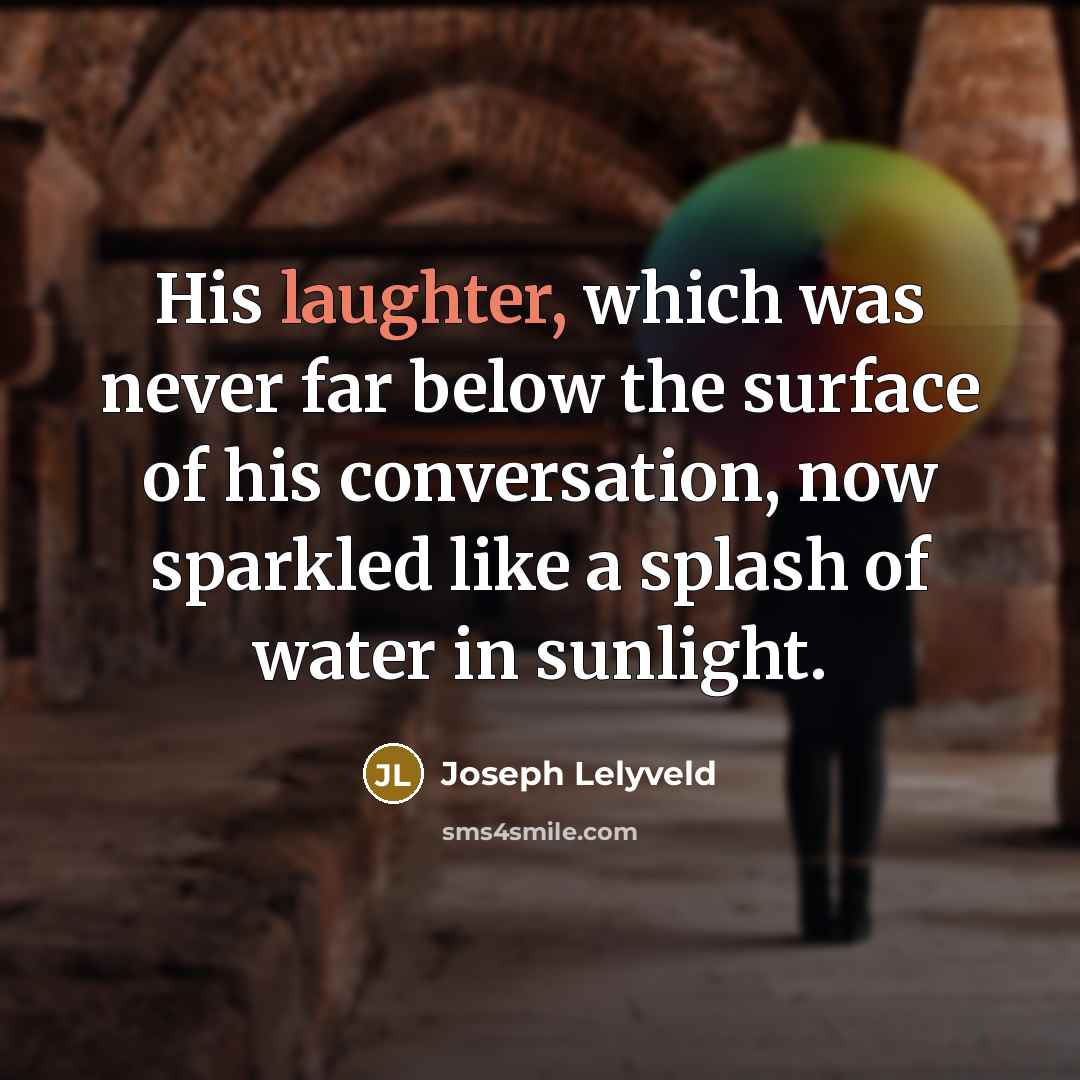 “His laughter, which was never far below the surface of…” quote by Joseph Lelyveld