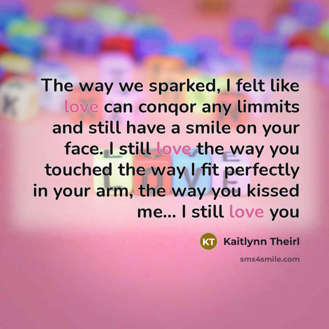 “The way we sparked, I felt like love can conqor…” quote by Kaitlynn Theirl