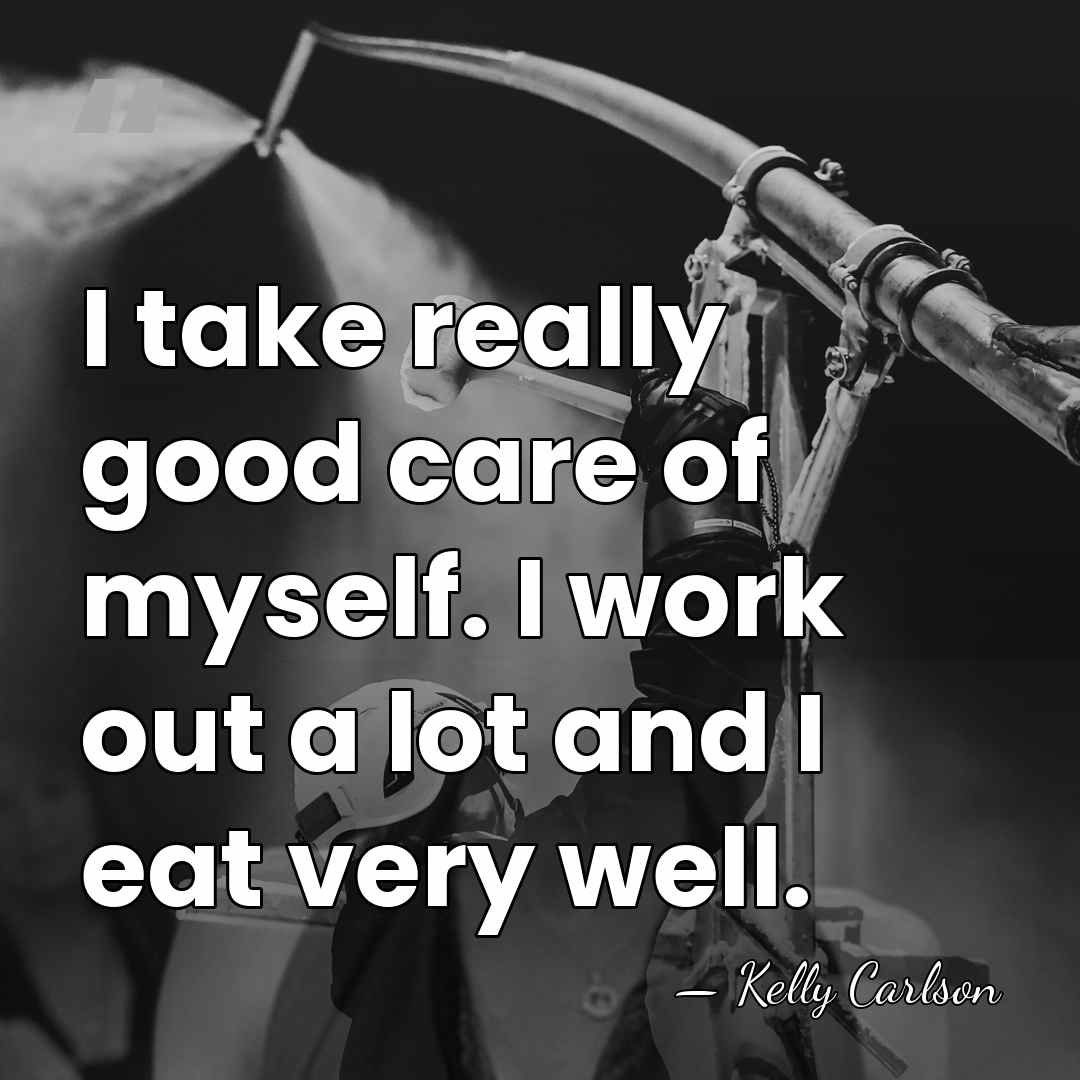 I take really good care of myself. I work out a lot&hellip; - Kelly Carlson