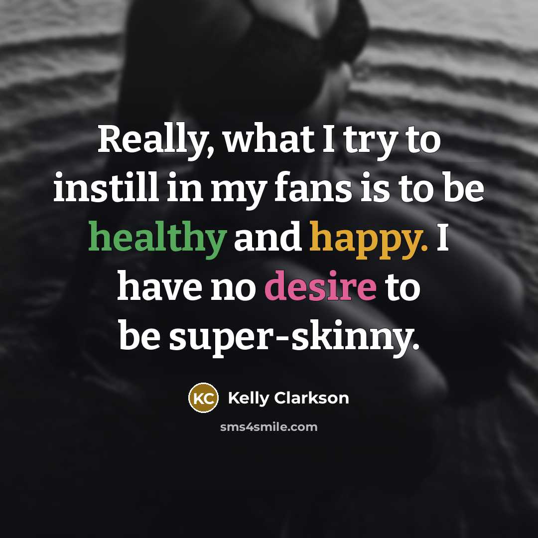 “Really, what I try to instill in my fans is…” quote by Kelly Clarkson