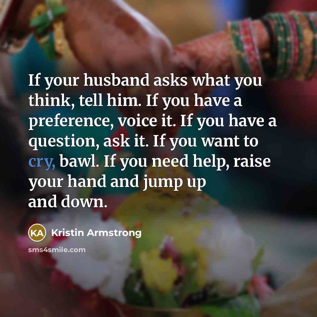 “If your husband asks what you think, tell him. If…” quote by Kristin Armstrong