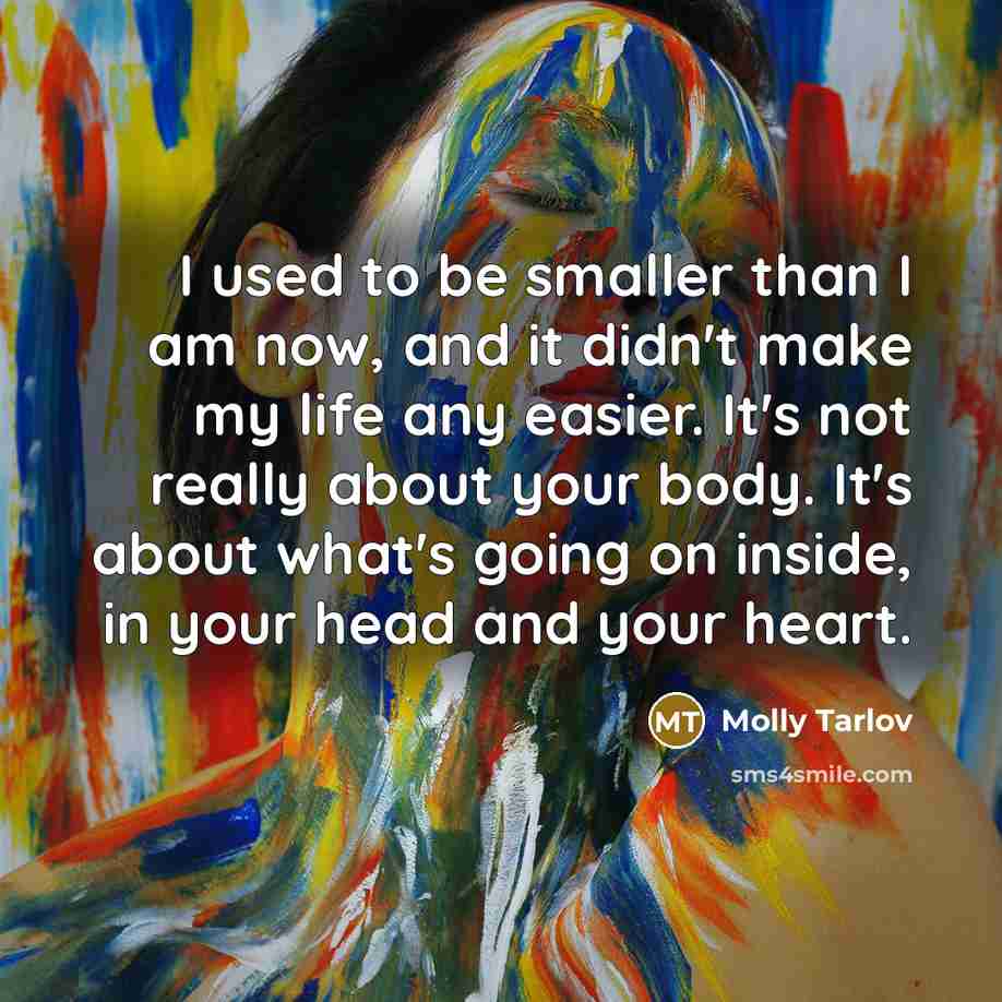 “I used to be smaller than I am now, and…” quote by Molly Tarlov
