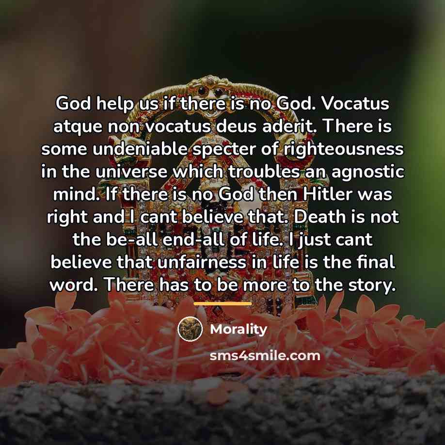 “God help us if there is no God. Vocatus atque…” quote by Anonymous