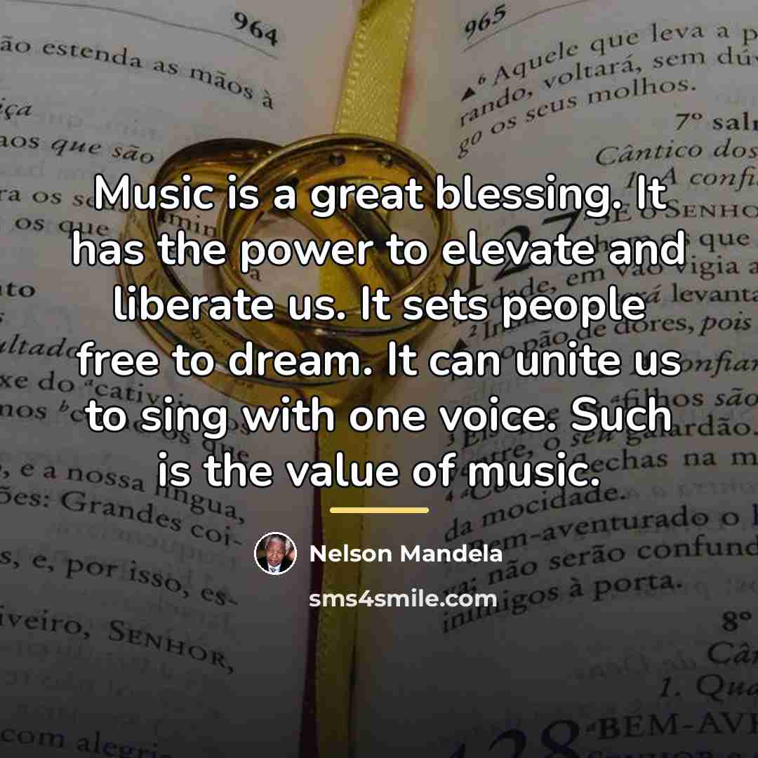 “Music is a great blessing. It has the power to…” quote by Nelson Mandela