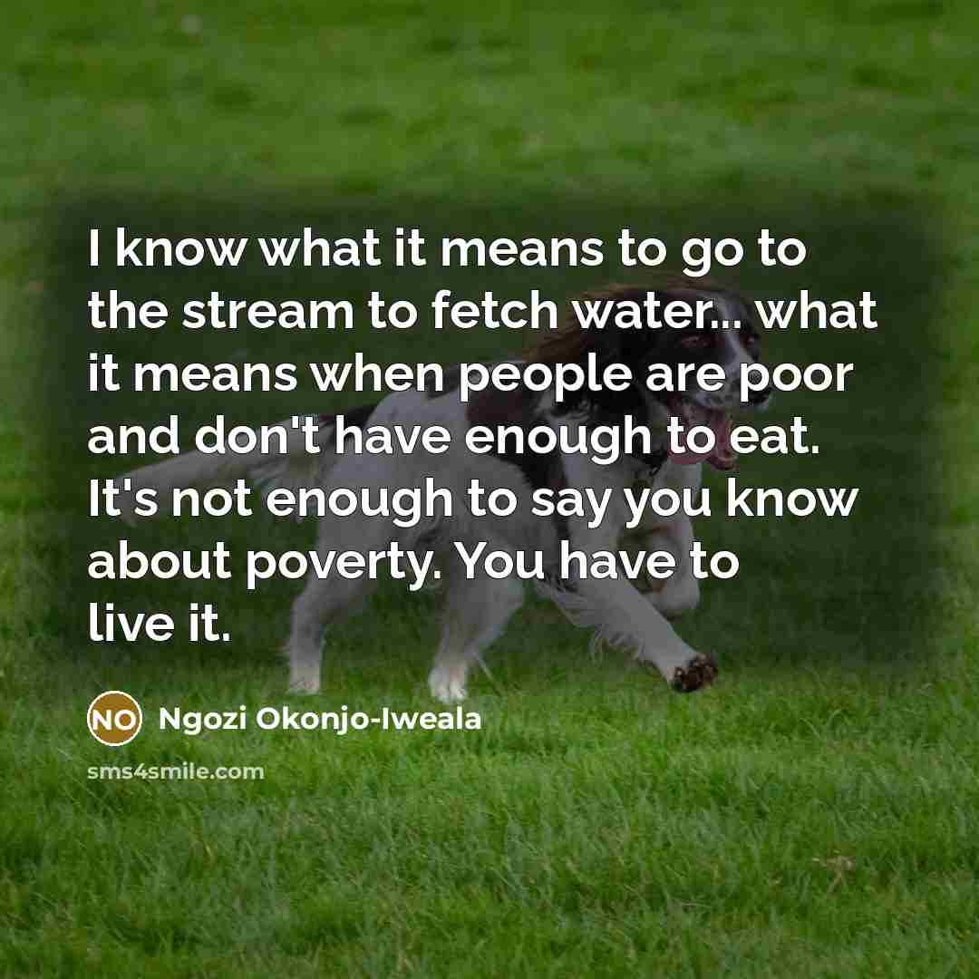 “I know what it means to go to the stream…” quote by Ngozi Okonjo-Iweala