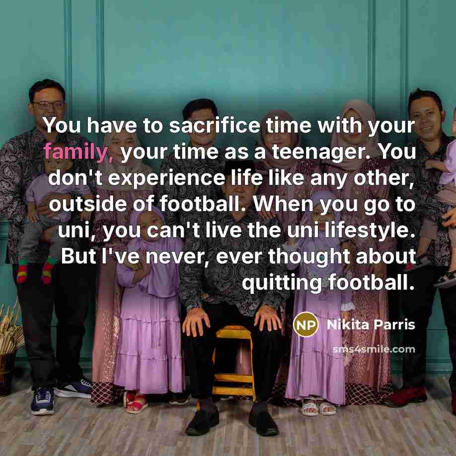 “You have to sacrifice time with your family, your time…” quote by Nikita Parris
