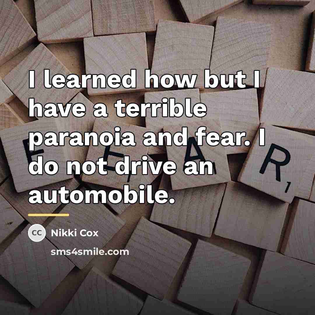 “I learned how but I have a terrible paranoia and…” quote by Nikki Cox