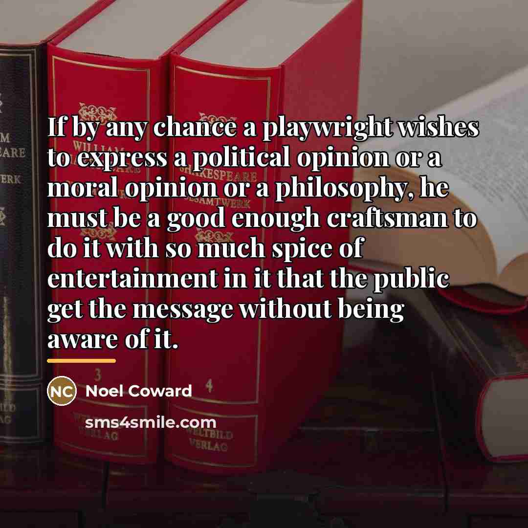 “If by any chance a playwright wishes to express a…” quote by Noel Coward