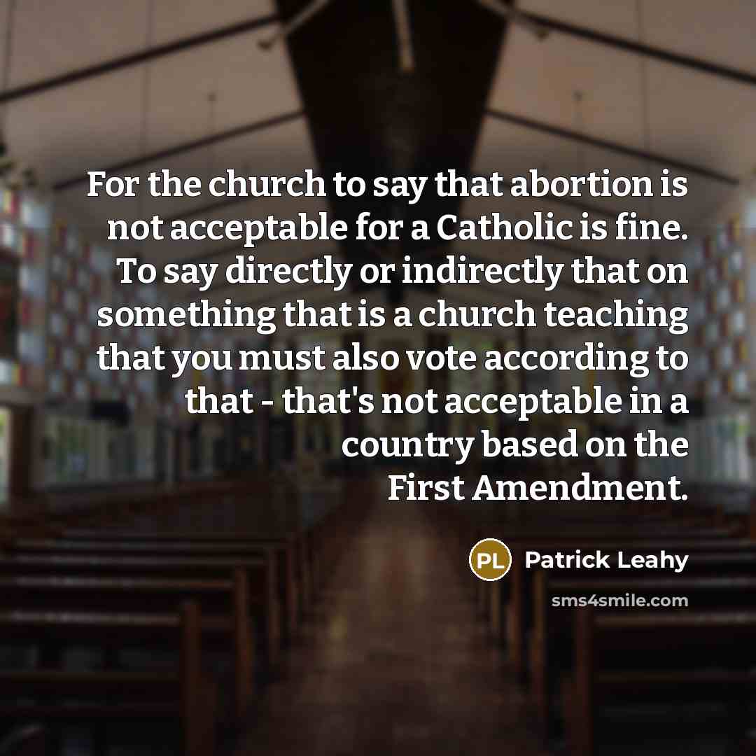 “For the church to say that abortion is not acceptable…” quote by Patrick Leahy