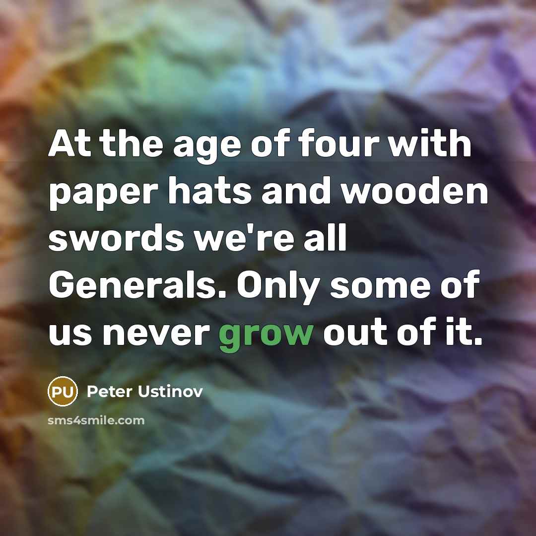 “At the age of four with paper hats and wooden…” quote by Peter Ustinov