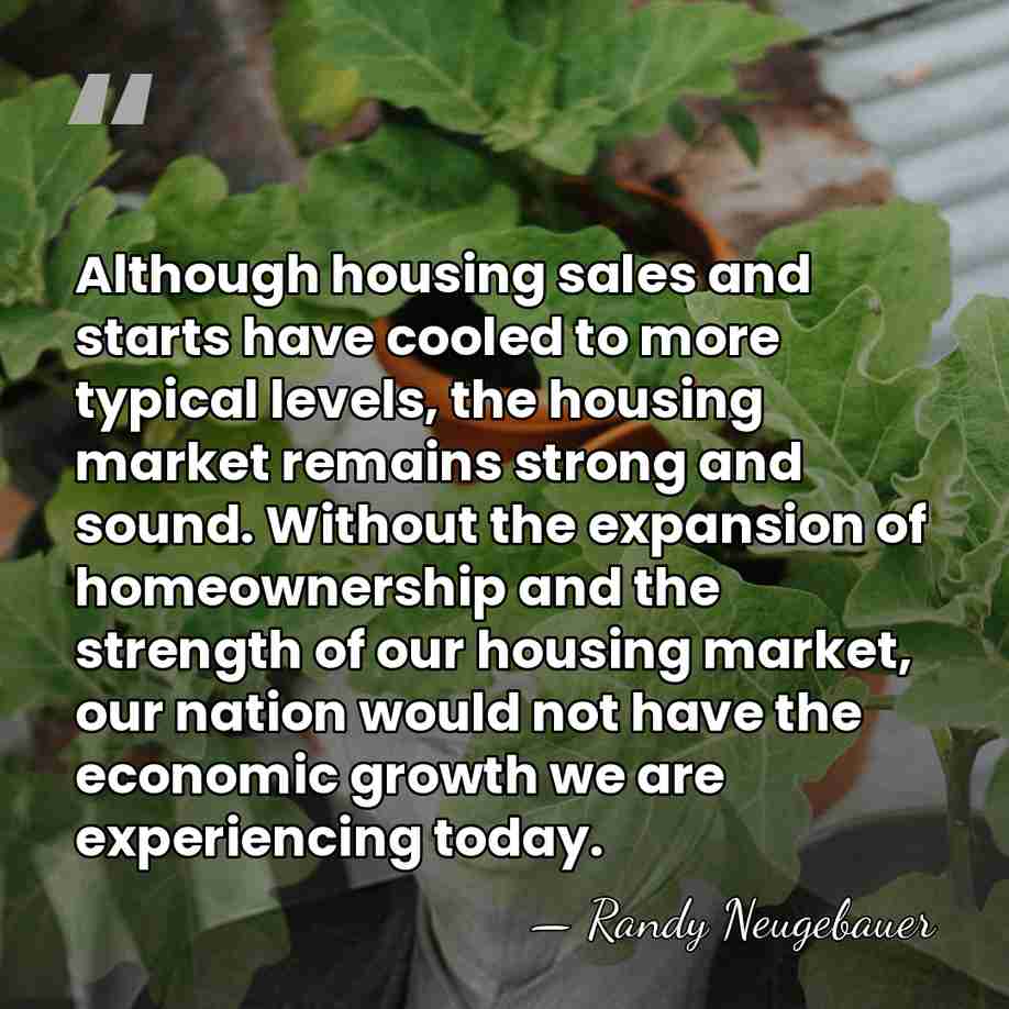 Although housing sales and starts have cooled to more typical levels, the&hellip; - Randy Neugebauer