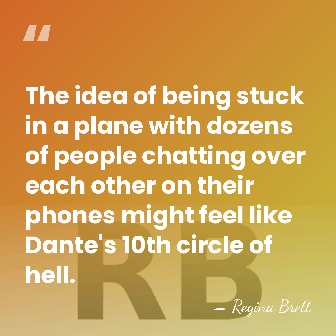 The idea of being stuck in a plane with dozens of people&hellip; - Regina Brett