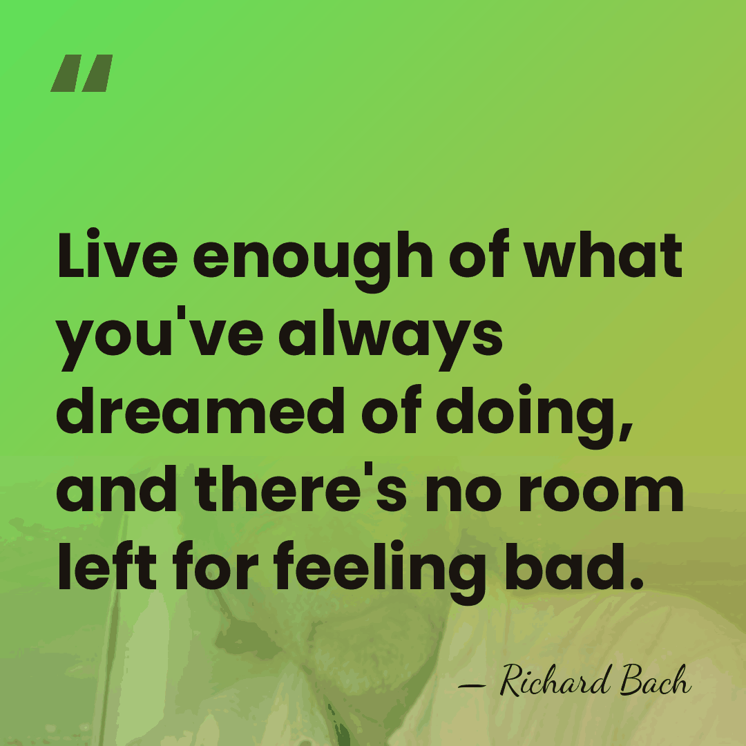 Live enough of what you've always dreamed of doing, and there's no&hellip; - Richard Bach
