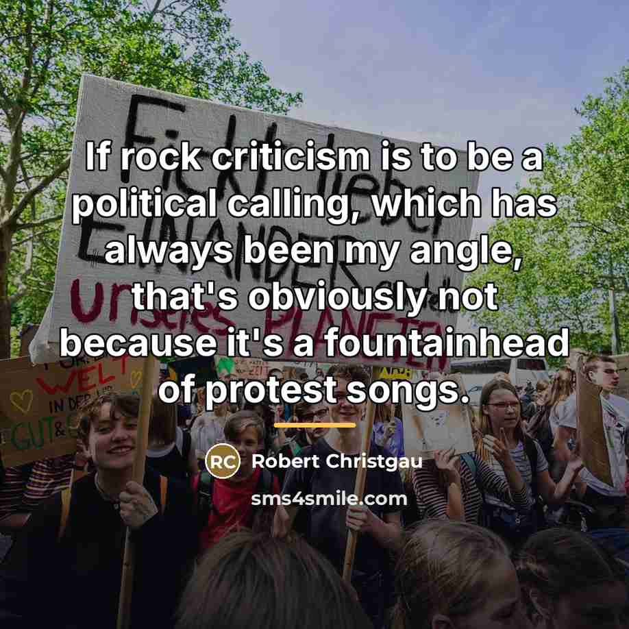 “If rock criticism is to be a political calling, which…” quote by Robert Christgau