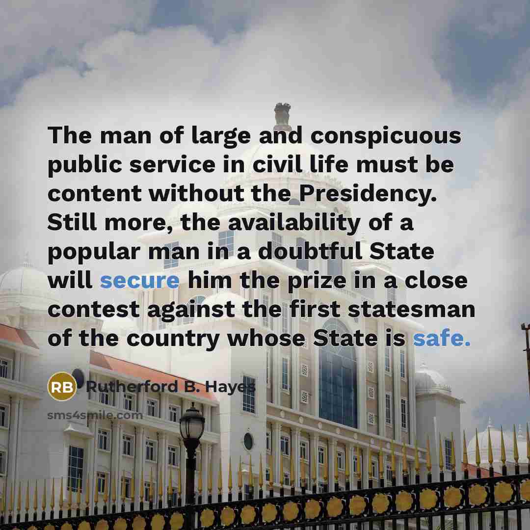 “The man of large and conspicuous public service in civil…” quote by Rutherford B. Hayes