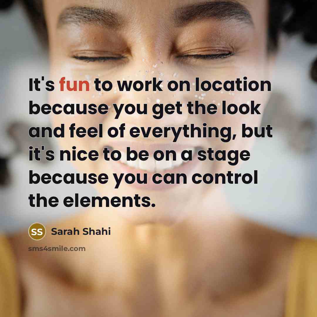“It's fun to work on location because you get the…” quote by Sarah Shahi