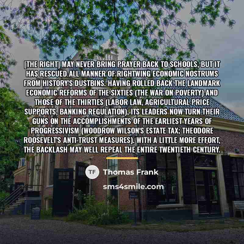 “[The right] may never bring prayer back to schools, but…” quote by Thomas Frank