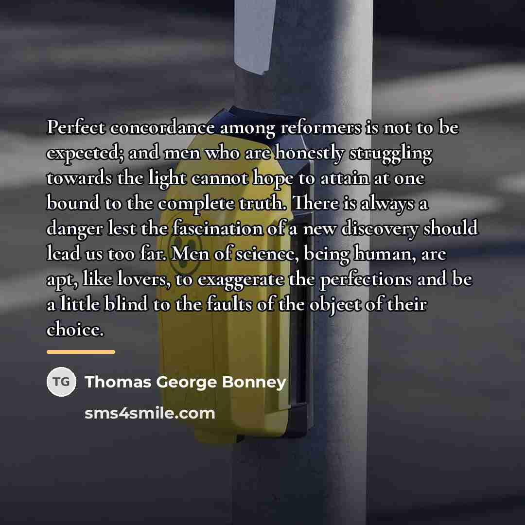 “Perfect concordance among reformers is not to be expected; and…” quote by Thomas George Bonney