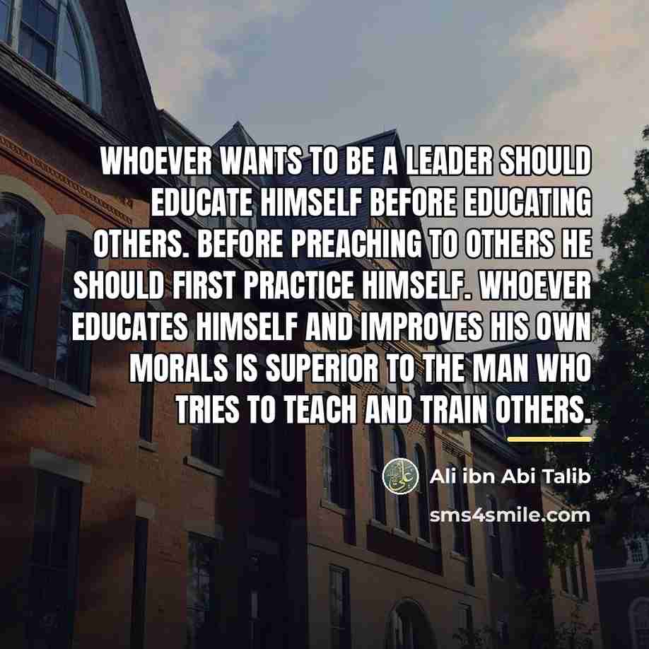 “Whoever wants to be a leader should educate himself before…” quote by Ali ibn Abi Talib