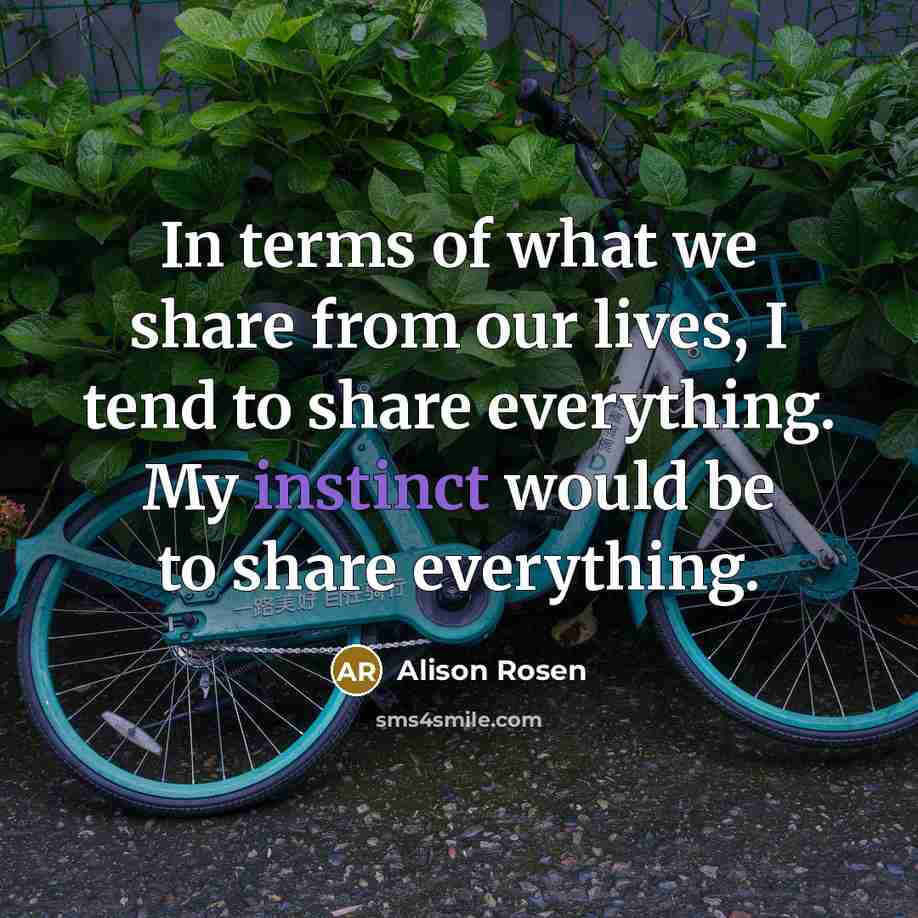“In terms of what we share from our lives, I…” quote by Alison Rosen