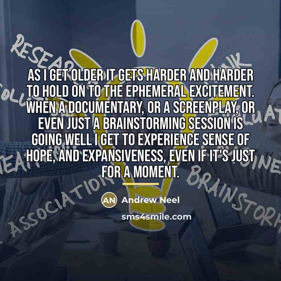 “As I get older it gets harder and harder to…” quote by Andrew Neel