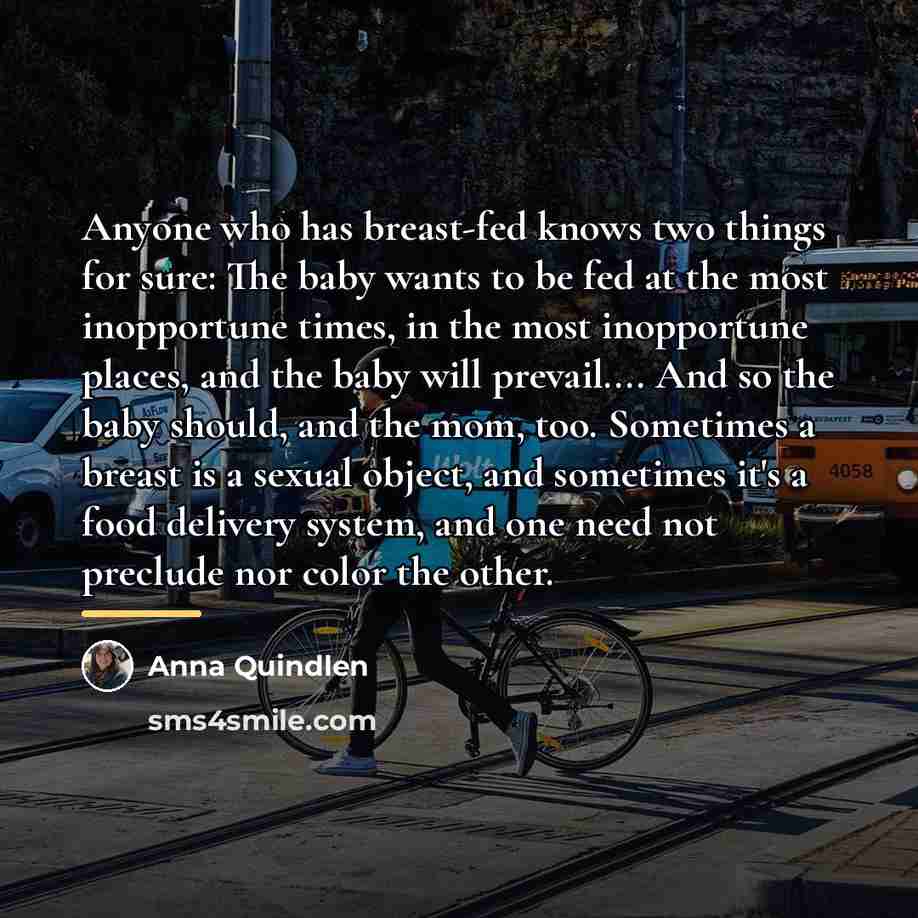 “Anyone who has breast-fed knows two things for sure: The…” quote by Anna Quindlen