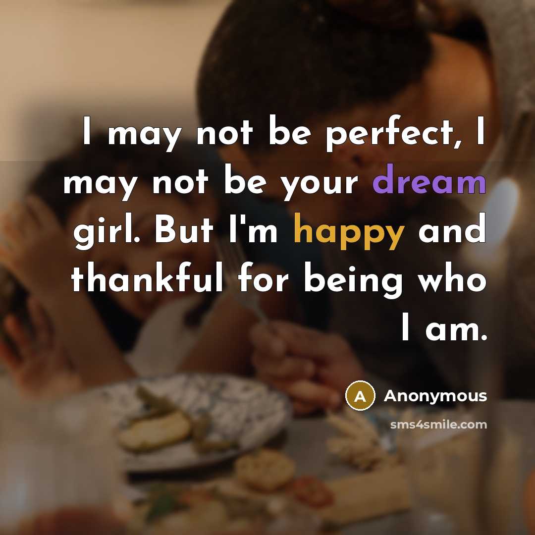 “I may not be perfect, I may not be your…” quote by Anonymous