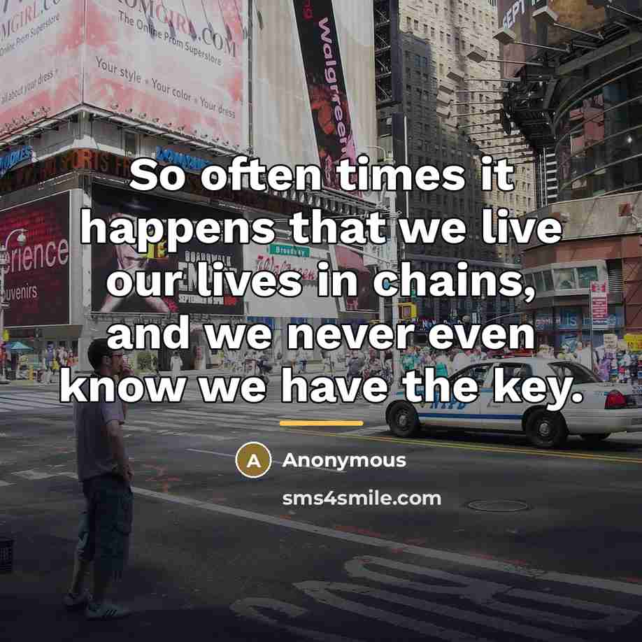 “So often times it happens that we live our lives…” quote by Anonymous