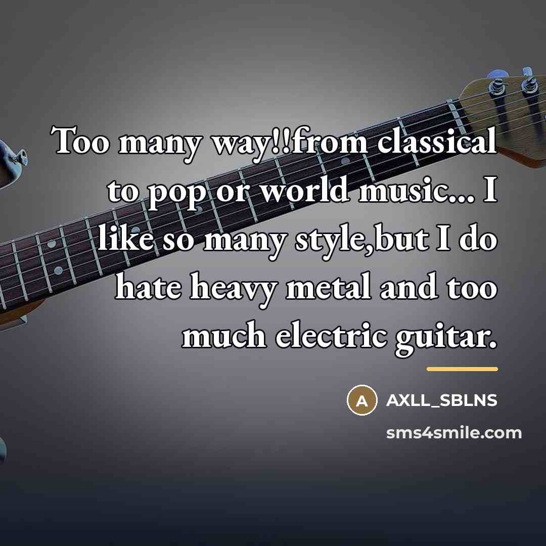 “Too many way!!from classical to pop or world music... I…” quote by AXLL_SBLNS