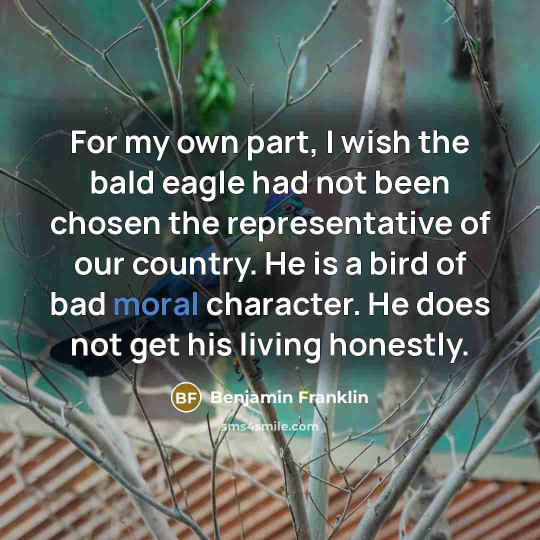 “For my own part, I wish the bald eagle had…” quote by Benjamin Franklin