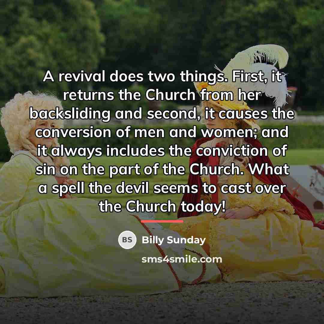 “A revival does two things. First, it returns the Church…” quote by Billy Sunday