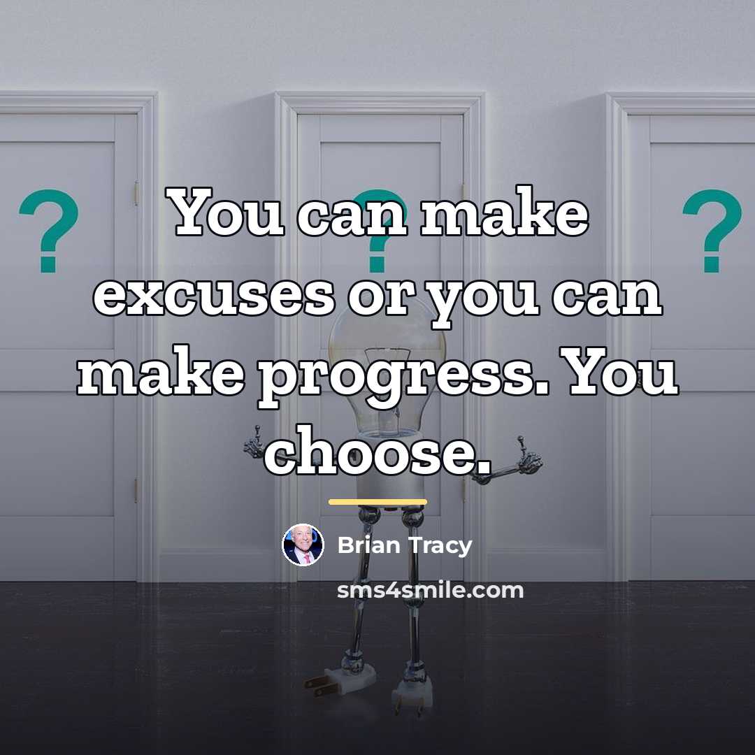 “You can make excuses or you can make progress. You…” quote by Brian Tracy