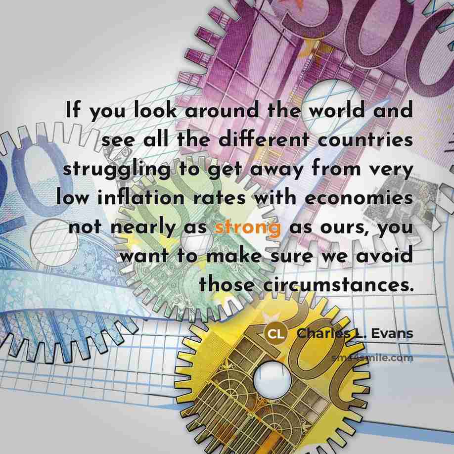 “If you look around the world and see all the…” quote by Charles L. Evans