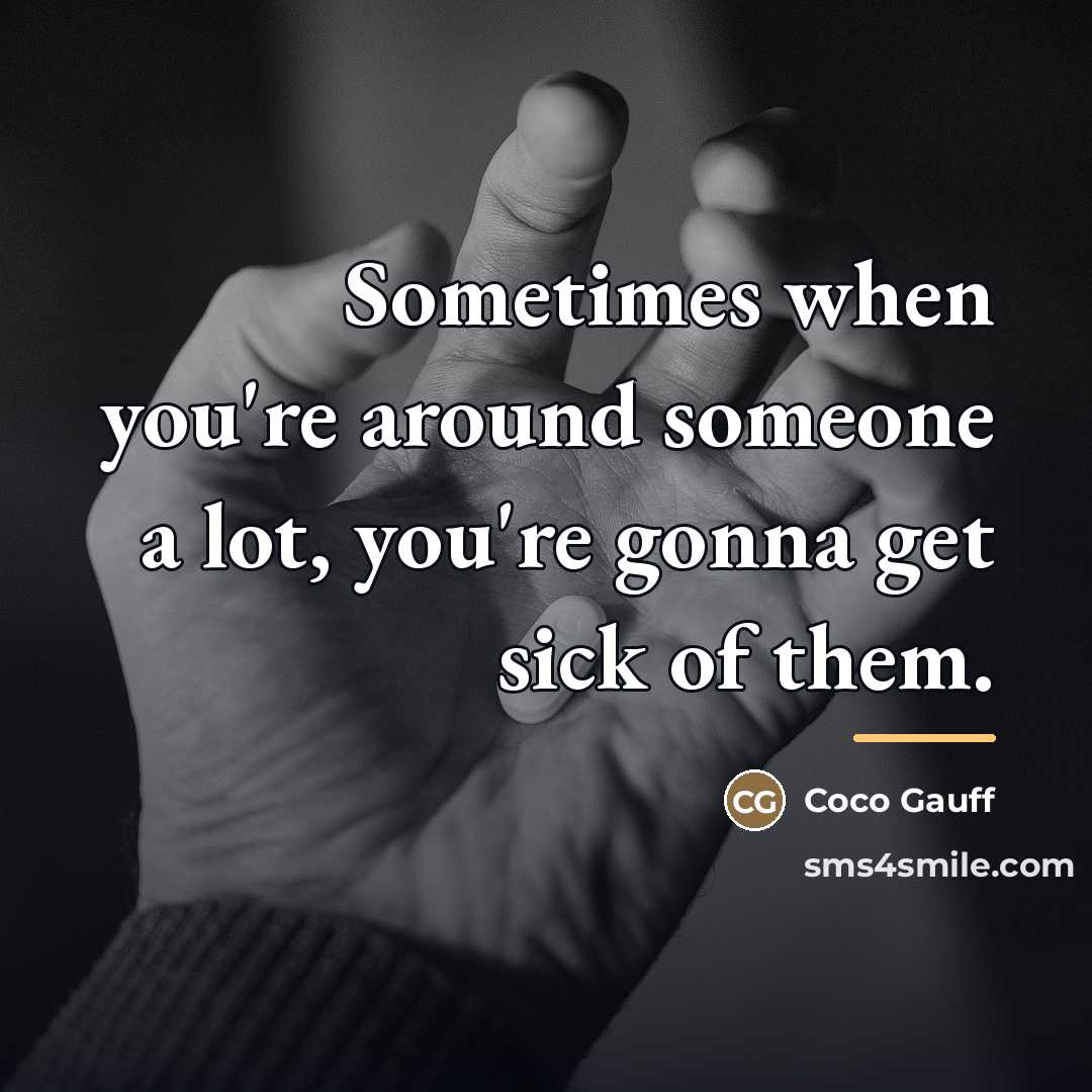 “Sometimes when you're around someone a lot, you're gonna get…” quote by Coco Gauff
