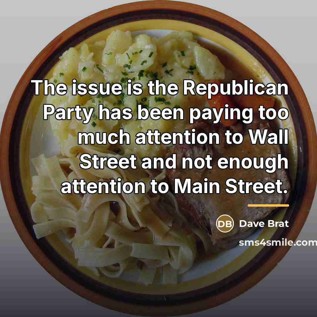 “The issue is the Republican Party has been paying too…” quote by Dave Brat