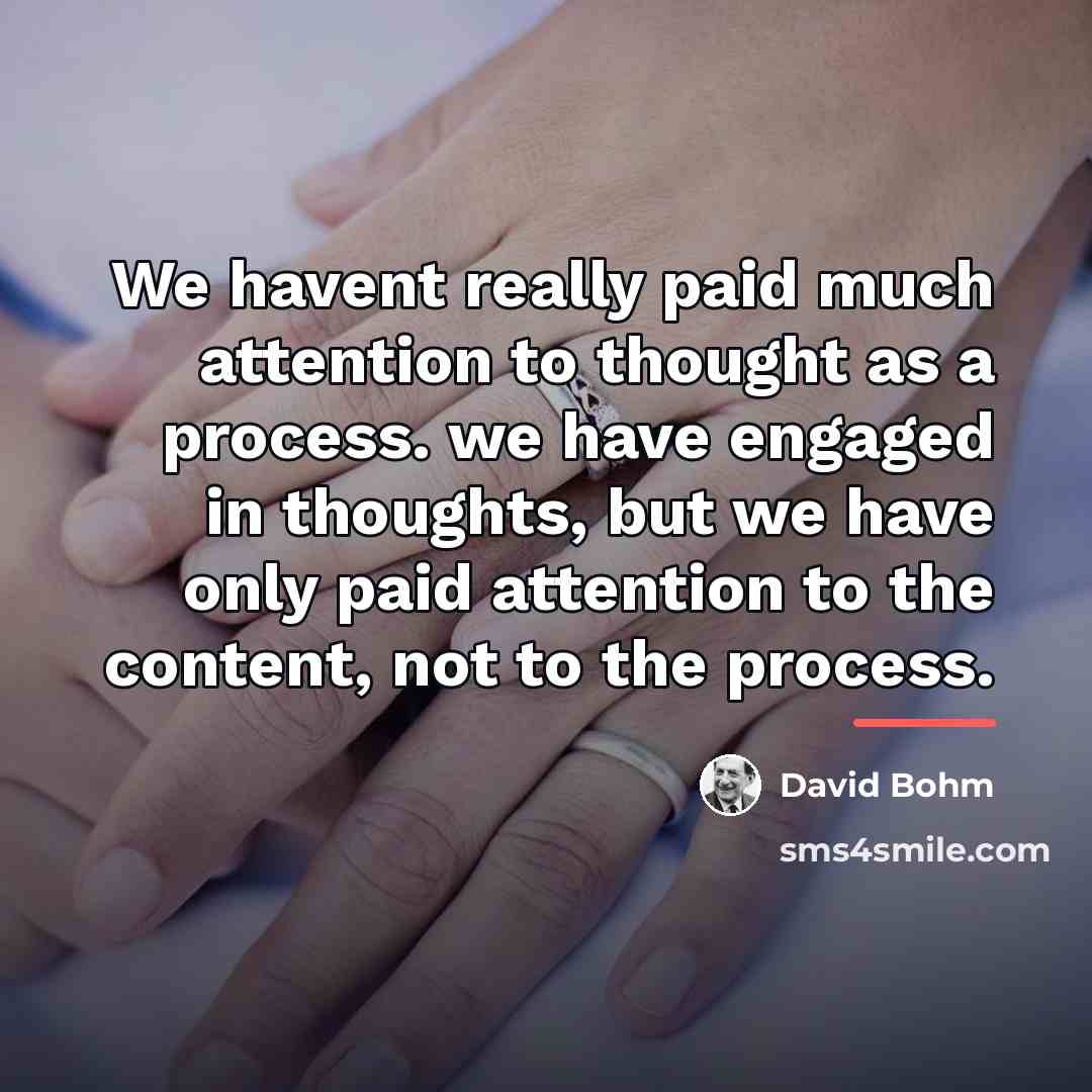 “We havent really paid much attention to thought as a…” quote by David Bohm