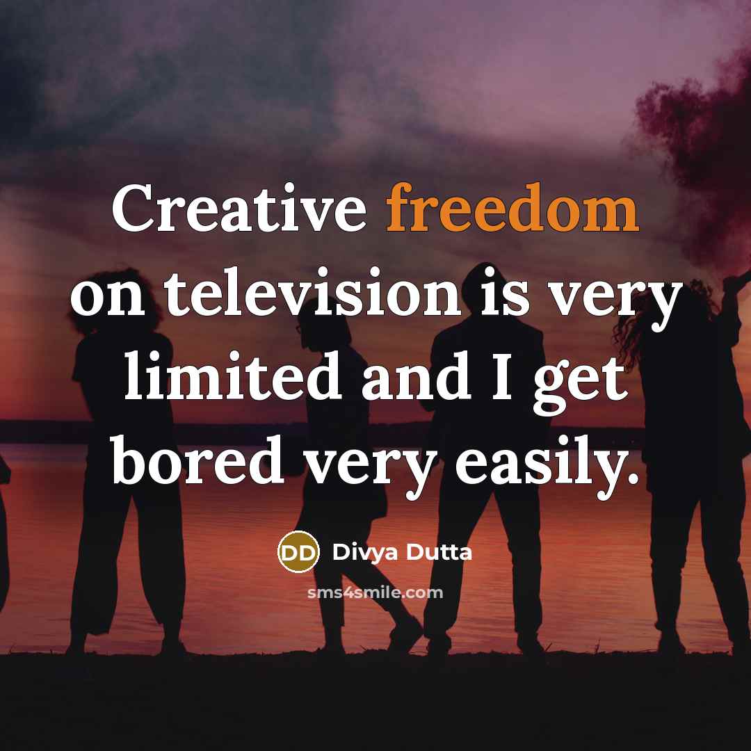 “Creative freedom on television is very limited and I get…” quote by Divya Dutta