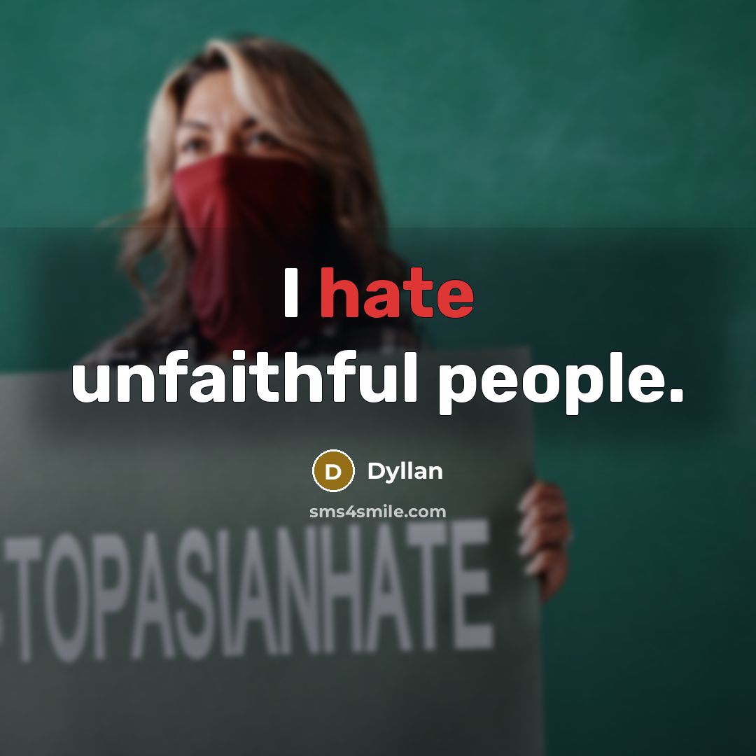 “I hate unfaithful people.…” quote by Dyllan