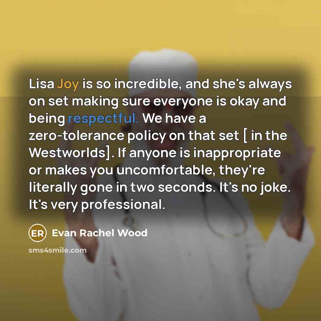 “Lisa Joy is so incredible, and she's always on set…” quote by Evan Rachel Wood