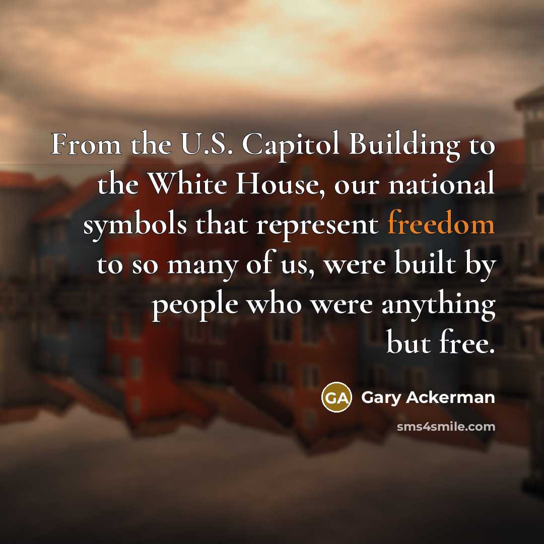 “From the U.S. Capitol Building to the White House, our…” quote by Gary Ackerman