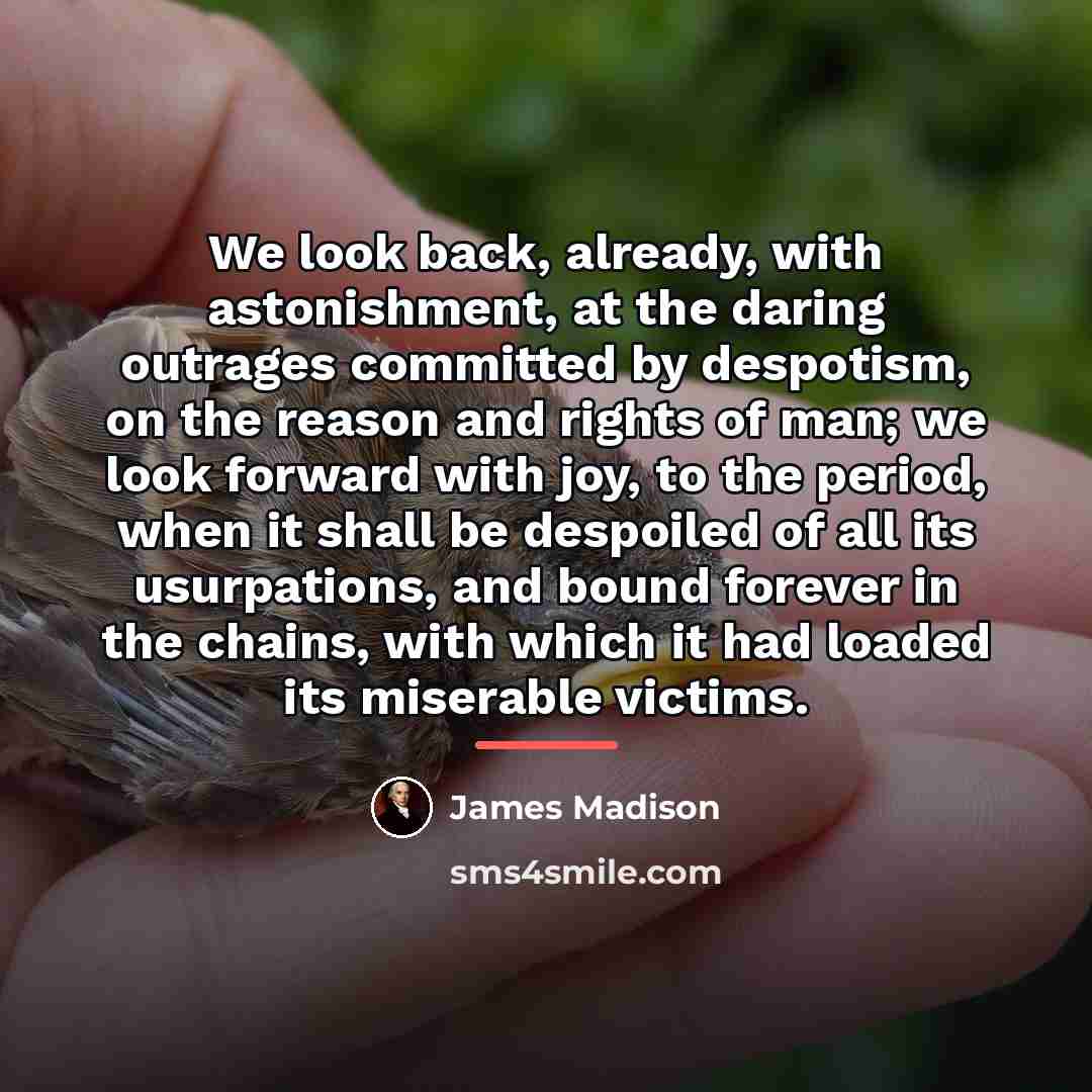 “We look back, already, with astonishment, at the daring outrages…” quote by James Madison