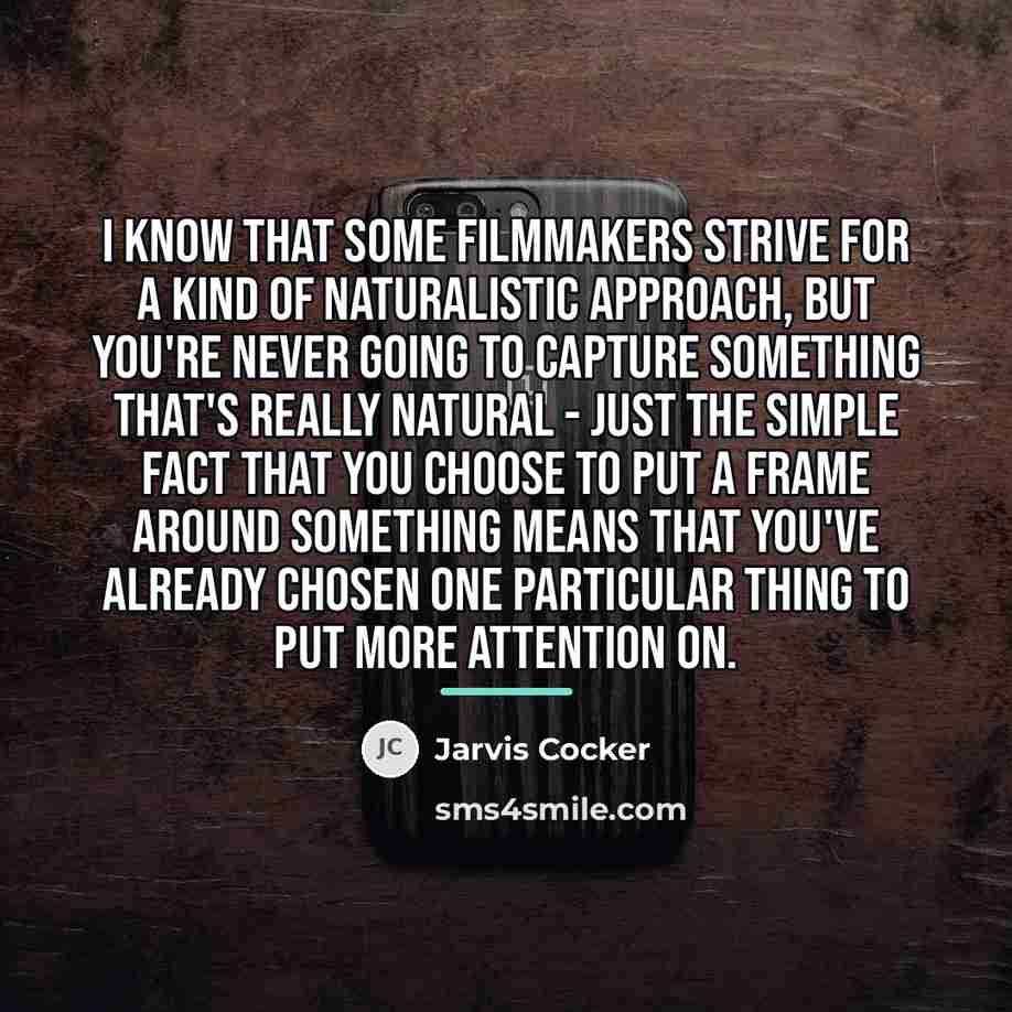 “I know that some filmmakers strive for a kind of…” quote by Jarvis Cocker