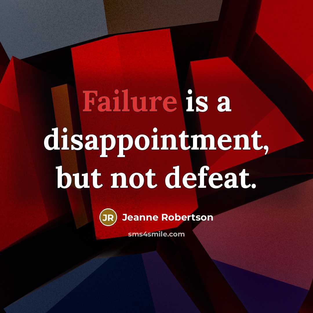 “Failure is a disappointment, but not defeat.…” quote by Jeanne Robertson