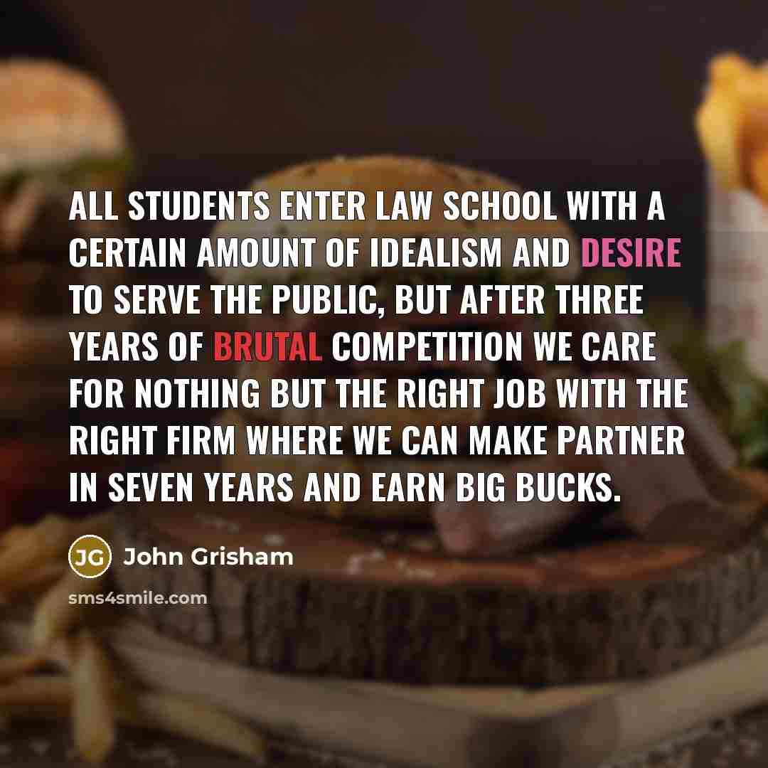 “All students enter law school with a certain amount of…” quote by John Grisham
