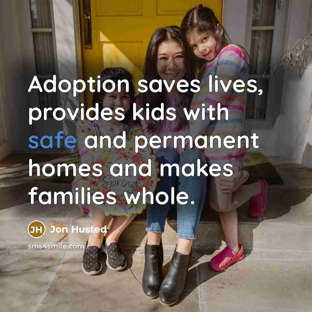 “Adoption saves lives, provides kids with safe and permanent homes…” quote by Jon Husted