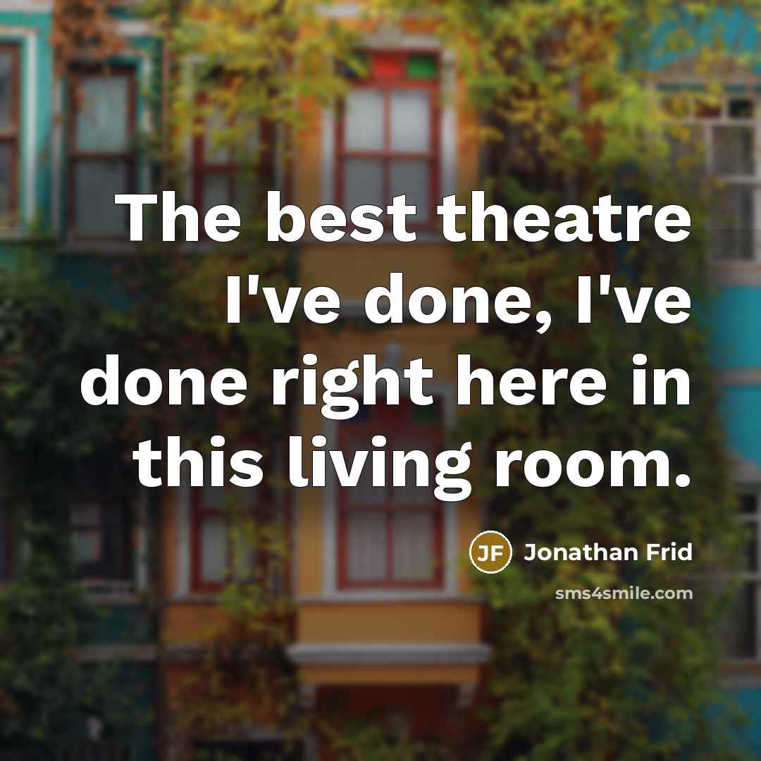 “The best theatre I've done, I've done right here in…” quote by Jonathan Frid