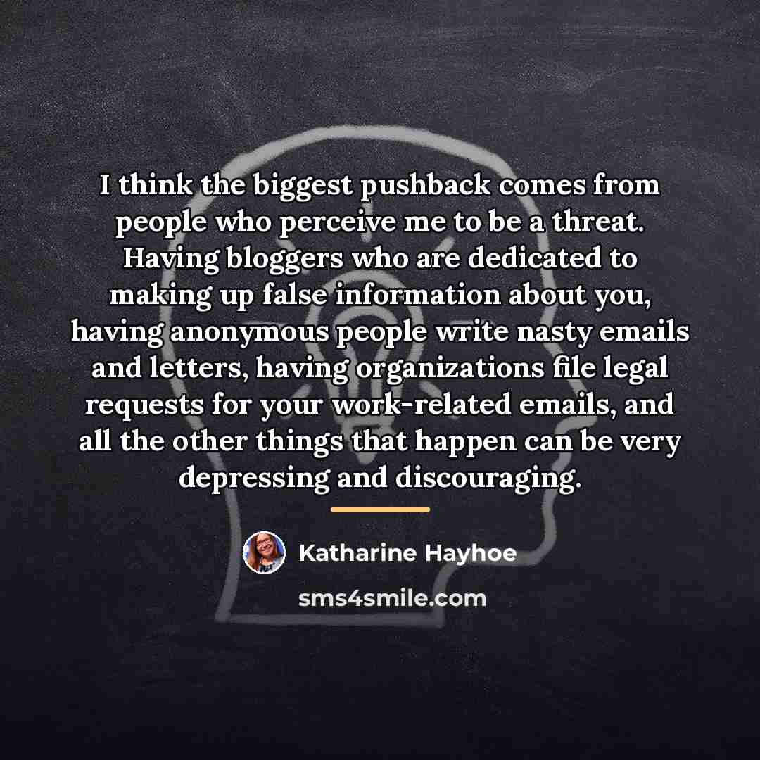 “I think the biggest pushback comes from people who perceive…” quote by Katharine Hayhoe